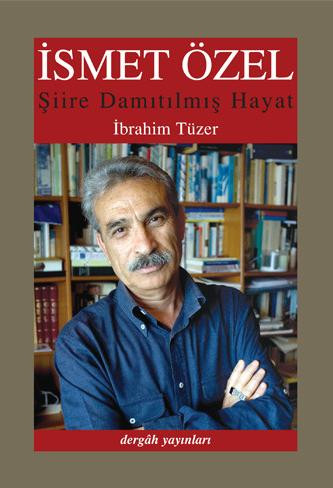 İsmet Özel: Şiire Damıtılmış Hayat